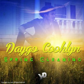 Download track Spring Cleaning Daygo Coohlyn