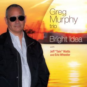 Download track Bright Idea Greg Murphy Trio