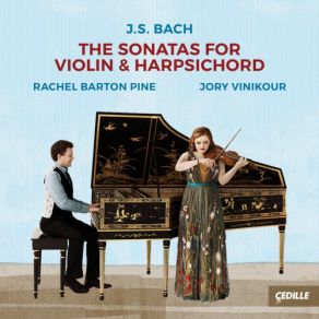 Download track Sonata In A Major, BWV 1015 IV. Presto Harpsichord, Rachel Barton Pine, Jory Vinikour