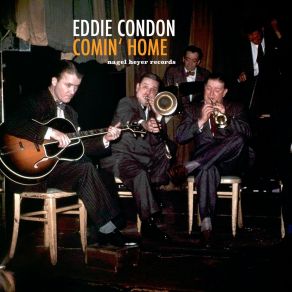 Download track Singin' The Blues (Till My Daddy Comes Home) Eddie Condon