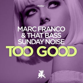 Download track Too Good Marc FrancoThat Bass, Sunday Noise