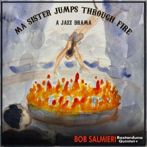 Download track Sister Jump! (Alt. Vers) Bob Salmieri, Bob Salmieri Bastarduna Quintet