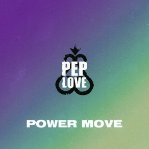 Download track Power Move (Instrumental) Pep LoveΟΡΓΑΝΙΚΟ