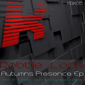 Download track Autumns Presence (Tech Mix) Robbie Lock