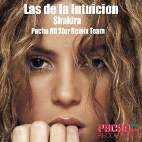 Download track Las De La Intuicion (DaZZla Late Night After Hours Mix Pacha Black Mix) Shakira