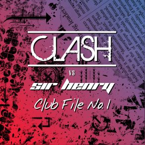 Download track Club File No. 1 (Clash Mix) Sir Henry, The Clash