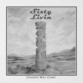 Download track Change Will Come Sixty Livin