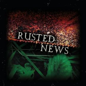 Download track Fade Away Rusted News