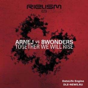 Download track Together We Will Rise (Original Mix) 8 Wonders, Arnej