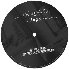 Download track I Hope (You're Alright) Luis Obando