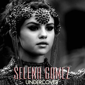 Download track Undercover Selena Gomez