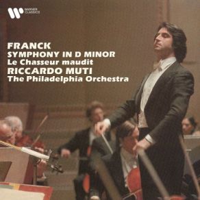 Download track Franck: Le Chasseur Maudit, FWV 44 Philadelphia Orchestra, The, Riccardo Muti