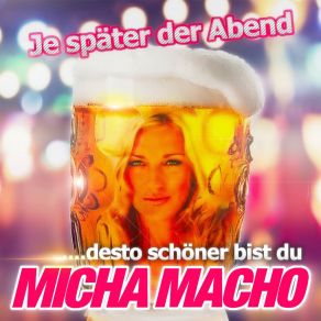 Download track Je Später Der Abend (... Desto Schöner Bist Du) Micha Macho