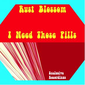 Download track I Need Those Pills (Vander Blake Touch Of French Edit) Rust Blossom