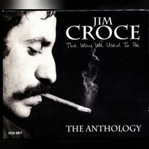 Download track You Don't Mess Around With Jim Jim Croce