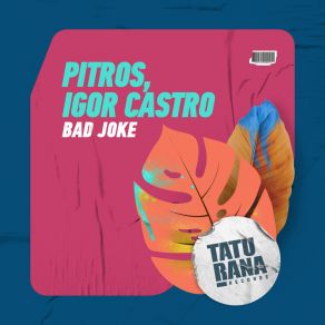 Download track Bad Joke Igor Castro