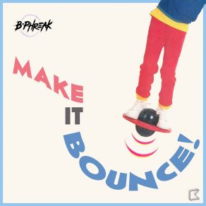 Download track Make It Bounce B - Phreak