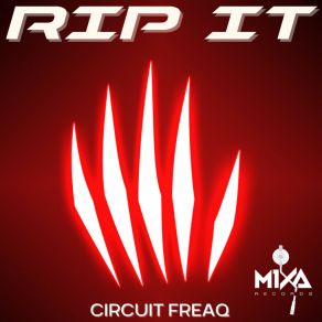 Download track Rip It (Extended Mix) Circuit FreaQ