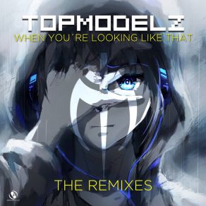 Download track When You're Looking Like That (Rob Mayth Remix) TopmodelzRob Mayth