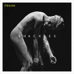 Download track Shackles Felin