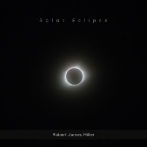 Download track Cosmic Alignment And Obscured Light Robert James Miller