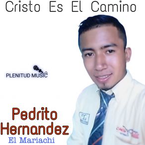 Download track Cristo Viene Pronto Pedrito Hernández El Mariachi