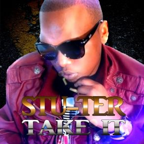 Download track Take It Stu-Ter