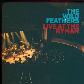 Download track Into The Sun (Live At The Ryman) The Wild Feathers