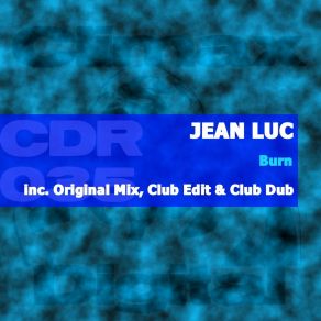 Download track Burn (Club Dub Edit) Jean Luc