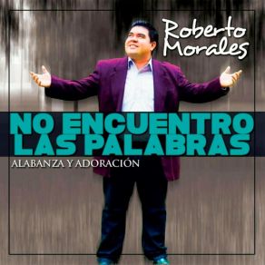 Download track Dios Sanador Roberto Morales