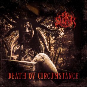 Download track Death Ov Circumstance Ov Sulfur