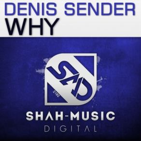 Download track Why (Radio Edit) Denis Sender