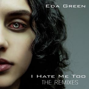 Download track I Hate Me Too (Leandro Da Silva Remix) Eda GreenLeandro Da Silva