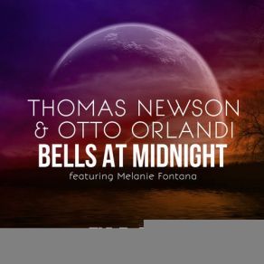 Download track Bells At Midnight (Original Mix) Thomas Newson, Melanie Fontana, Otto Orlandi