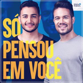 Download track Só Pensou Em Você Manu, Rafael