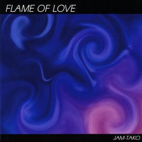 Download track Flame Of Love Jam-Tako