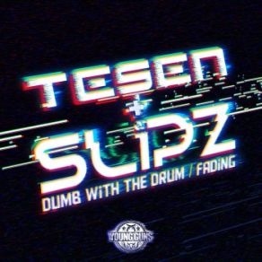 Download track Dumb With The Drum Slipz, Tesen