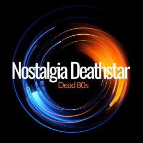 Download track Dead 80s Nostalgia Deathstar