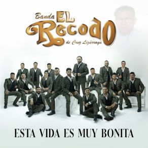 Download track Esta Vida Es Muy Bonita Banda El Recodo De Cruz Lizárraga