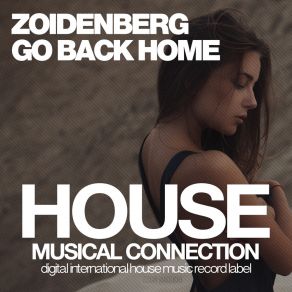 Download track Go Back Home (Original Mix) Zoidenberg
