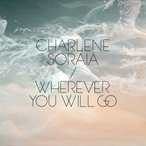 Download track Wherever You Will Go Charlene Soraia