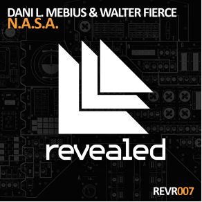 Download track N. A. S. A. (Original Mix) Dani L. Mebius, Walter Fierce