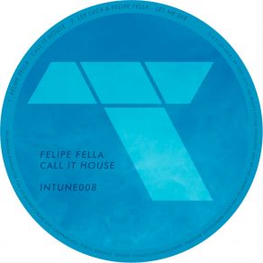 Download track Call It House (Original Mix) Felipe Fella