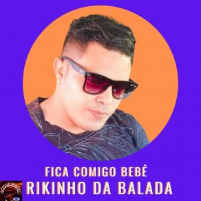 Download track Fica Comigo Bebê Rikinho Da Balada