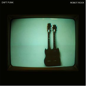 Download track Robot Rock (Soulwax Remix) Daft Punk