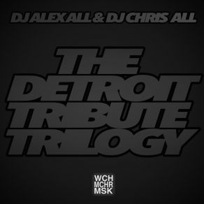 Download track The Detroit Tribute Trilogy, Pt. Three DJ Alex All