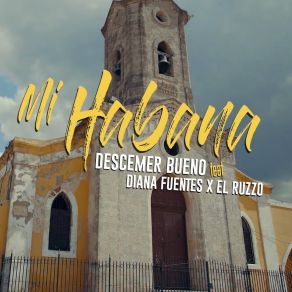 Download track Mi Habana Descemer Bueno, Diana Fuentes, El Ruzzo