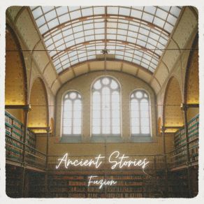 Download track Ancient Stories Fuzion