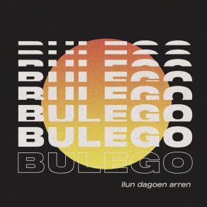 Download track Ilun Dagoen Arren BULEGO