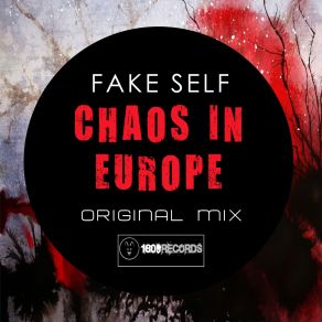 Download track Chaos In Europe (Original Mix) Fake Self